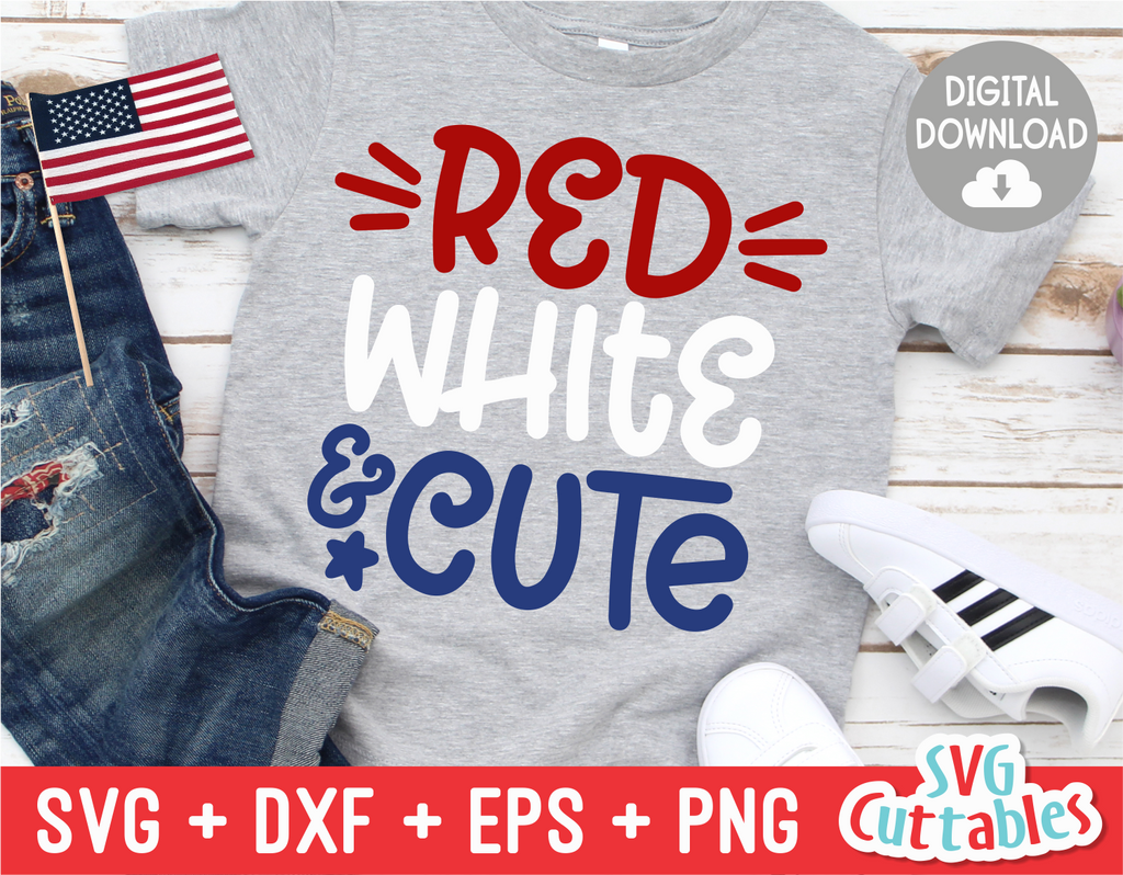 Red White and Cute | Fourth of July | SVG Cut File
