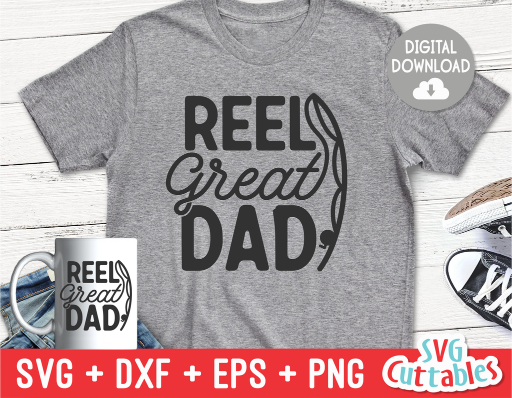 Reel Great Dad  | Father's Day | SVG Cut File