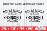 Funny SVG Cut File |  Cleverly Disguised As A Responsible Adult