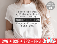 Roses Are Red Violets Are Blue | True Crime SVG Cut File