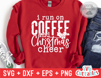 I Run On Coffee And Christmas Cheer  | Christmas SVG