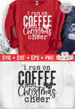 I Run On Coffee And Christmas Cheer  | Christmas SVG