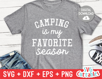 Camping Is My Favorite Season | SVG Cut File