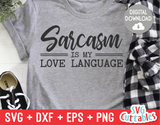 Sarcasm Is My Love Language  | SVG Cut File