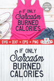 If Only Sarcasm Burned Calories  | SVG Cut File