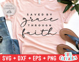 Saved By Grace Through Faith | SVG Cut File