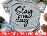 Slay The Day  | SVG Cut File