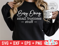 Busy Doing Small Business Stuff | Small Business SVG