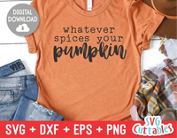 Whatever Spices Your Pumpkin | Fall SVG Cut File