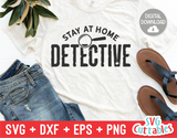 Stay At Home Detective | True Crime SVG Cut File