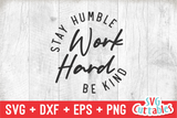 Stay Humble Work Hard Be Nice | Small Business SVG