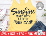 Sunshine Mixed With A Little Hurricane | Sarcastic | SVG Cut File