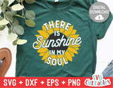 There Is Sunshine In My Soul  | Sunflower SVG Cut File