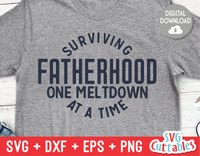 Surviving Fatherhood One Meltdown At A Time | Father's Day | SVG Cut File