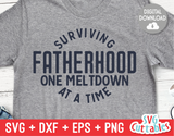 Surviving Fatherhood One Meltdown At A Time | Father's Day | SVG Cut File