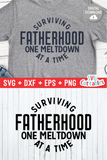 Surviving Fatherhood One Meltdown At A Time | Father's Day | SVG Cut File