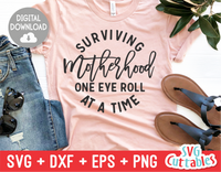Surviving Motherhood One Eye Roll At A Time svg - Mom Cut File
