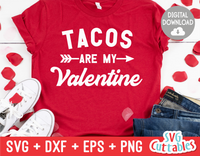 Tacos Are My Valentine | Valentine's Day svg Cut File