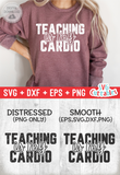 Teaching Is My Cardio | Teacher SVG Cut File