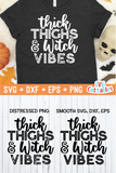 Thick Thighs And Witch Vibes  | Halloween SVG Cut File