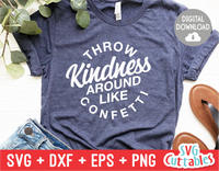 Throw Kindness Around Like Confetti  | Kindness SVG