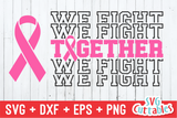 Together We Fight | Breast Cancer Awareness | SVG Cut File