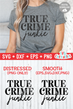 True Crime Junkie | True Crime SVG Cut File