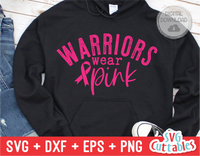 Warriors Wear Pink | Breast Cancer Awareness | SVG Cut File