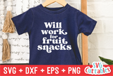 Will Work For Fruit Snacks | Toddler SVG Cut File