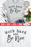 Work Hard And Be Nice  | SVG Cut File