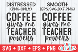 Coffee Gives Me Teacher Powers | Teacher SVG Cut File